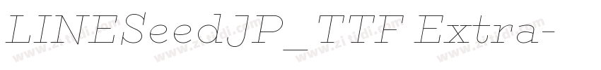 LINESeedJP_TTF Extra字体转换 LINESeedJP_TTF Extra字体转换